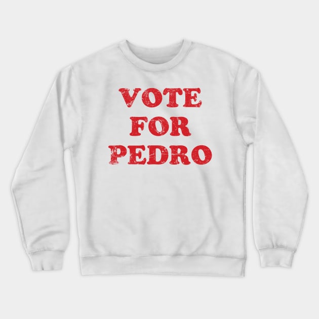 Vote For Pedro Crewneck Sweatshirt by MindsparkCreative